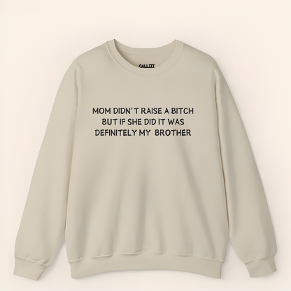 Funny Sibling Rivalry Sweatshirt - Sarcastic Quote About Brother Crewneck