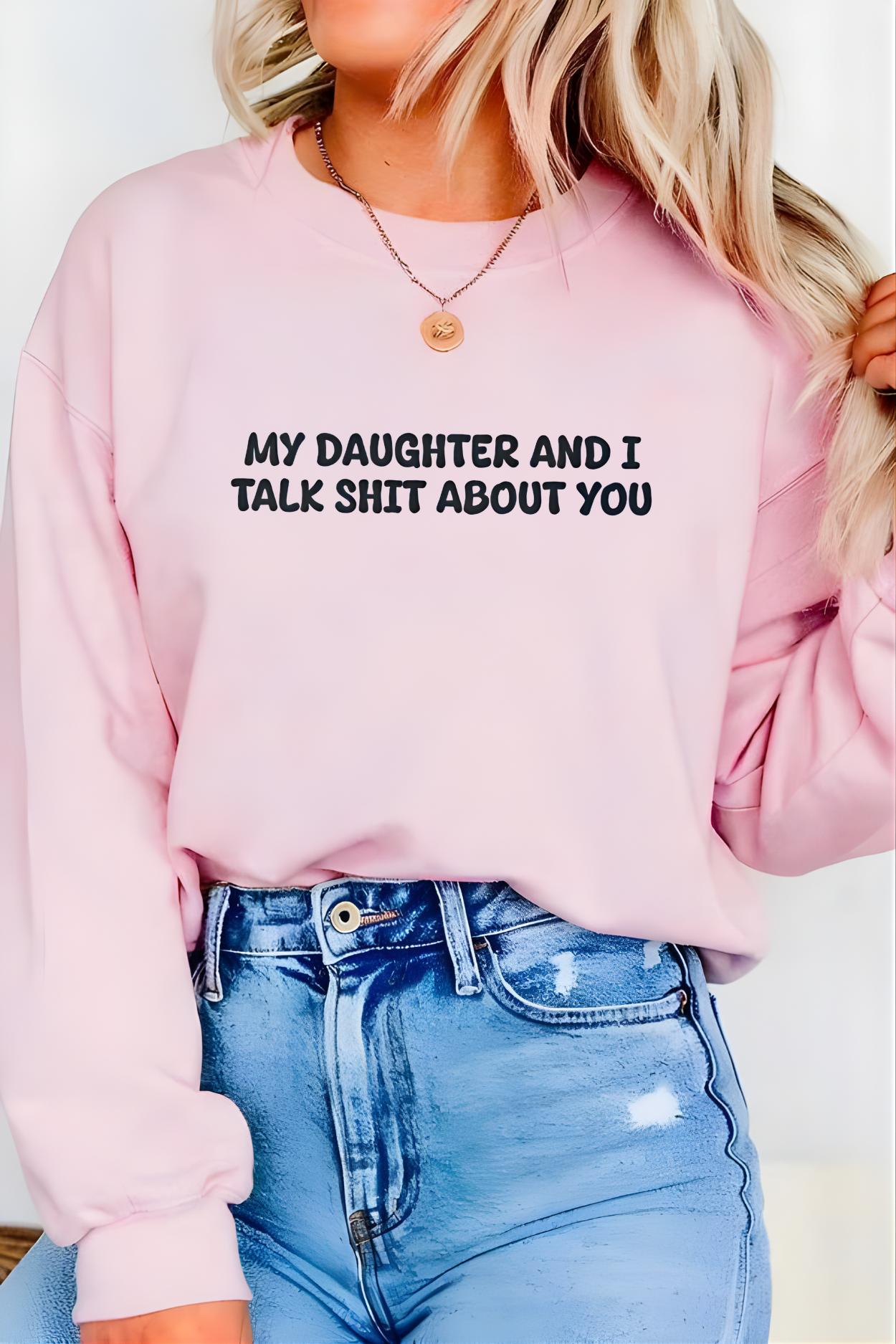 Unisex Black Crewneck Sweatshirt – “My Daughter and I Talk Smack About You” – Funny Parenting Slogan