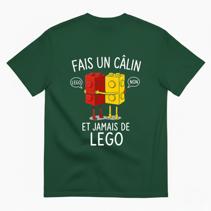 FAIS UN CÂLIN ET JAMAIS DE LEGO T-SHIRT (BACK PRINT)