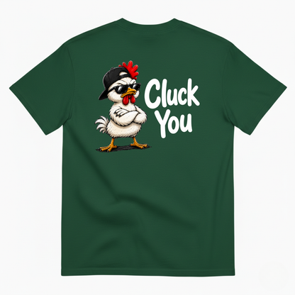 CLUCK YOU T-SHIRT (BACK PRINT)