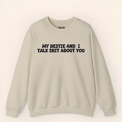 “My Bestie And I Talk Shit” Funny Friendship Sweatshirt