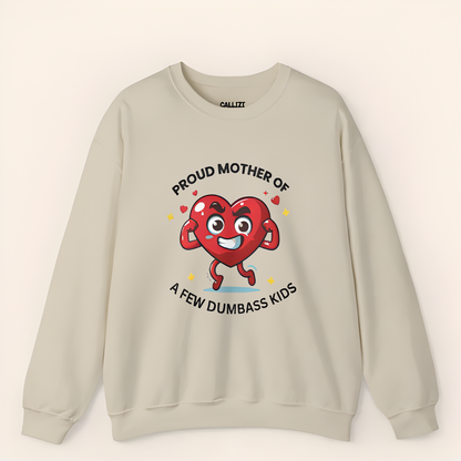 "Proud Mother of Dumbass Kids" Funny Mom Sweatshirt