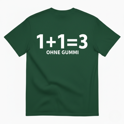 1+1=3 OHNE GUMMI T-SHIRT (BACK PRINT)