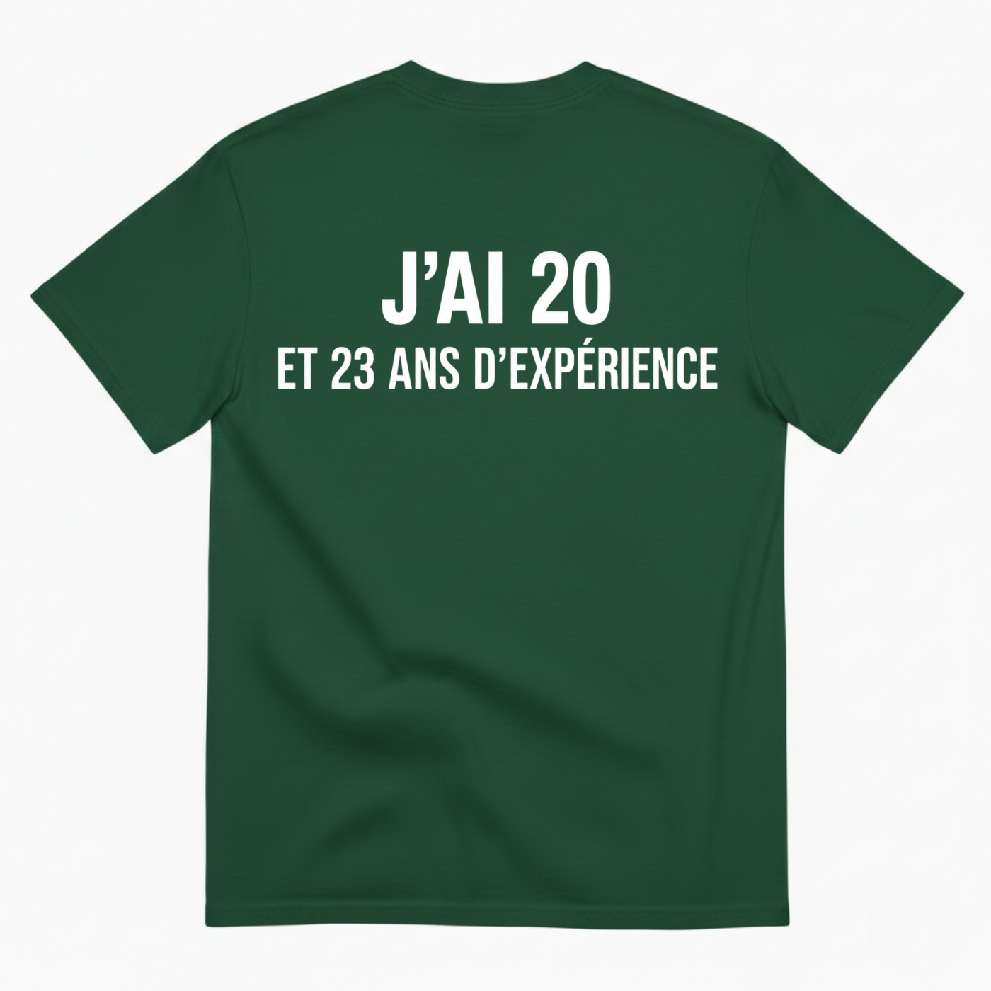J’AI 20 ET 23 ANS D’EXPÉRIENCE T-SHIRT (BACK PRINT)
