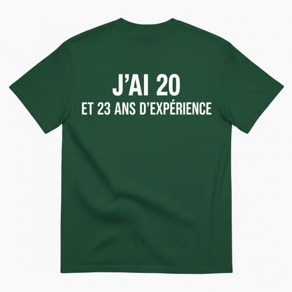 J’AI 20 ET 23 ANS D’EXPÉRIENCE T-SHIRT (BACK PRINT)