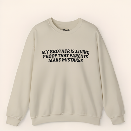 Funny Brother Slogan Sweatshirt - Parents Make Mistakes (Front Print)