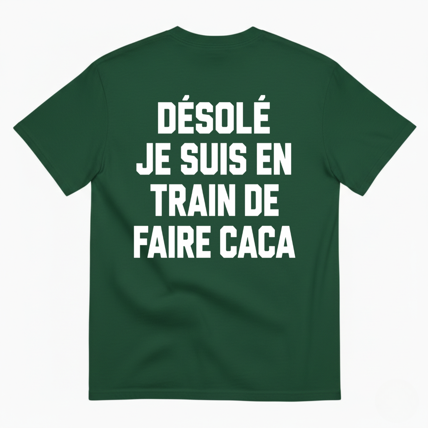 DÉSOLÉ JE SUIS EN TRAIN DE FAIRE CACA T-SHIRT (BACK PRINT)