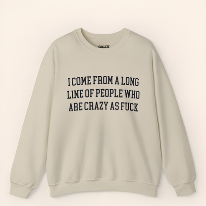 “Crazy As F*ck” Funny Family Genetic Sweatshirt