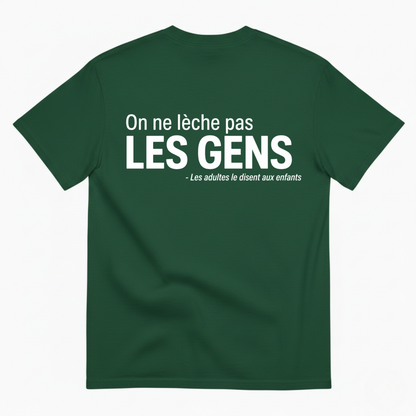 ON NE LÈCHE PAS LES GENS – LES ADULTES LE DISENT AUX ENFANTS T-SHIRT (BACK PRINT)