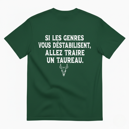 SI LES GENRES VOUS DÉSTABILISENT, ALLEZ TRAIRE UN TAUREAU. T-SHIRT (BACK PRINT)