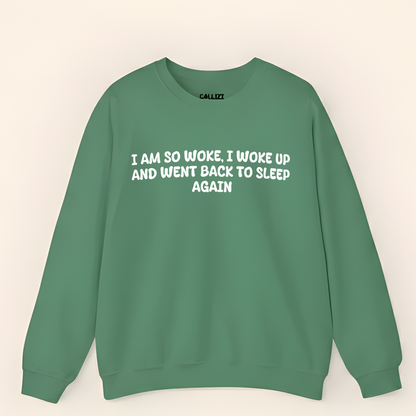 “So Woke I Went Back To Sleep” Funny Tired Sweatshirt