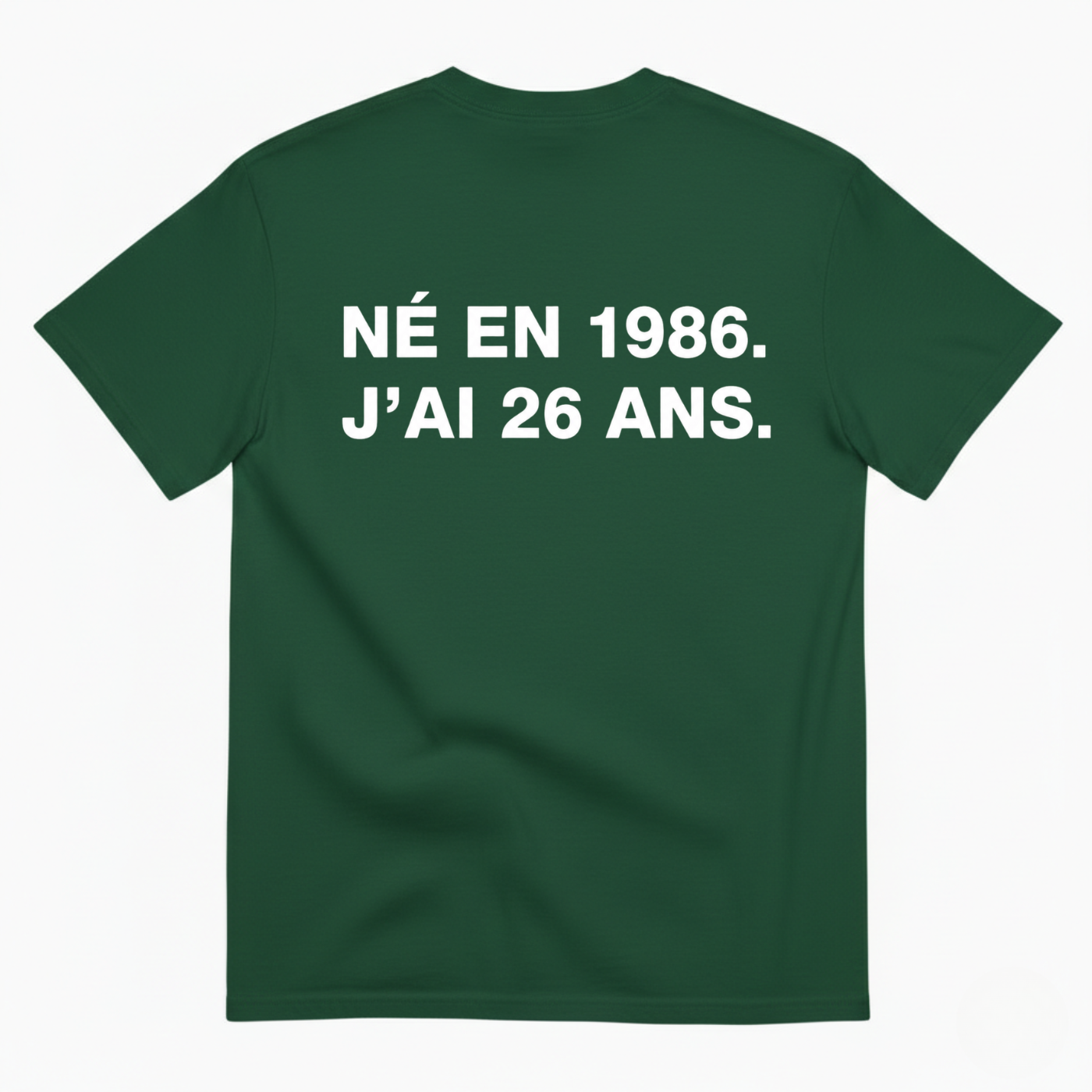 NÉ EN 1986. J’AI 26 ANS. T-SHIRT (BACK PRINT)