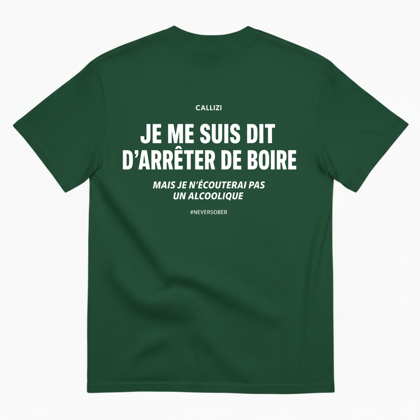 JE ME SUIS DIT D’ARRÊTER DE BOIRE T-SHIRT (BACK PRINT)