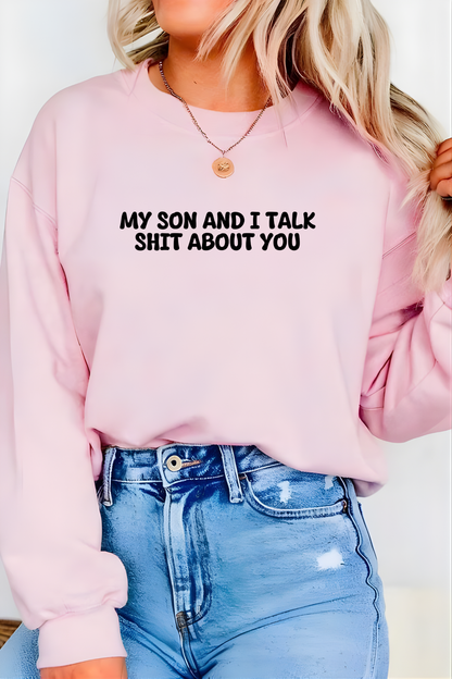 Unisex Black Crewneck Sweatshirt – “My Son and I Talk Smack About You” – Funny Parenting Slogan