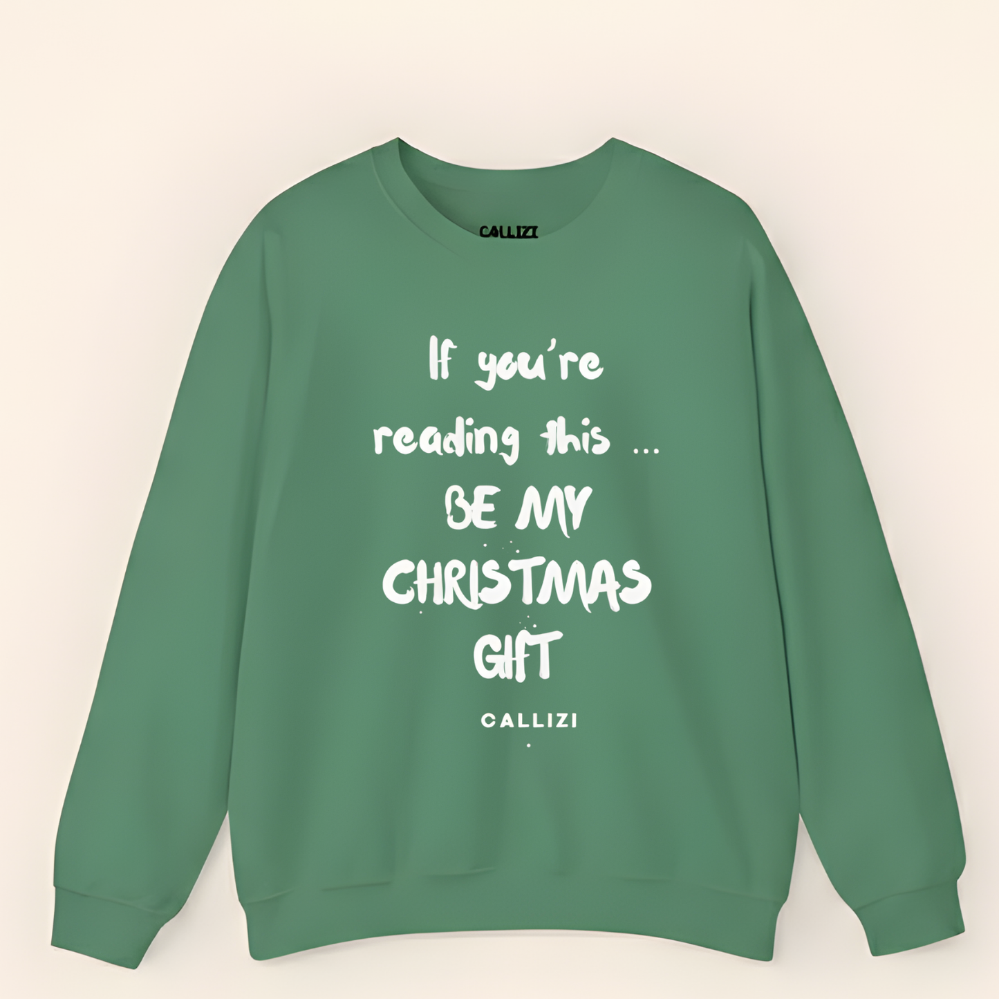 "Be My Christmas Gift" Flirty Holiday Sweatshirt (Front Print)