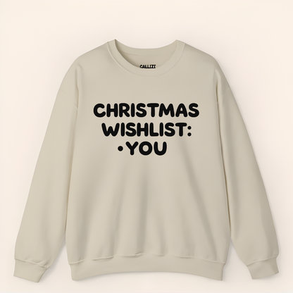 “Christmas Wishlist: You” Romantic Holiday Sweatshirt