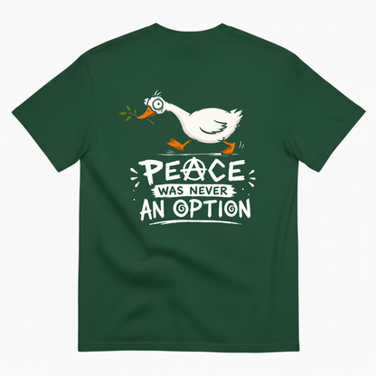 PEACE WAS NEVER AN OPTION T-SHIRT (BACK PRINT)