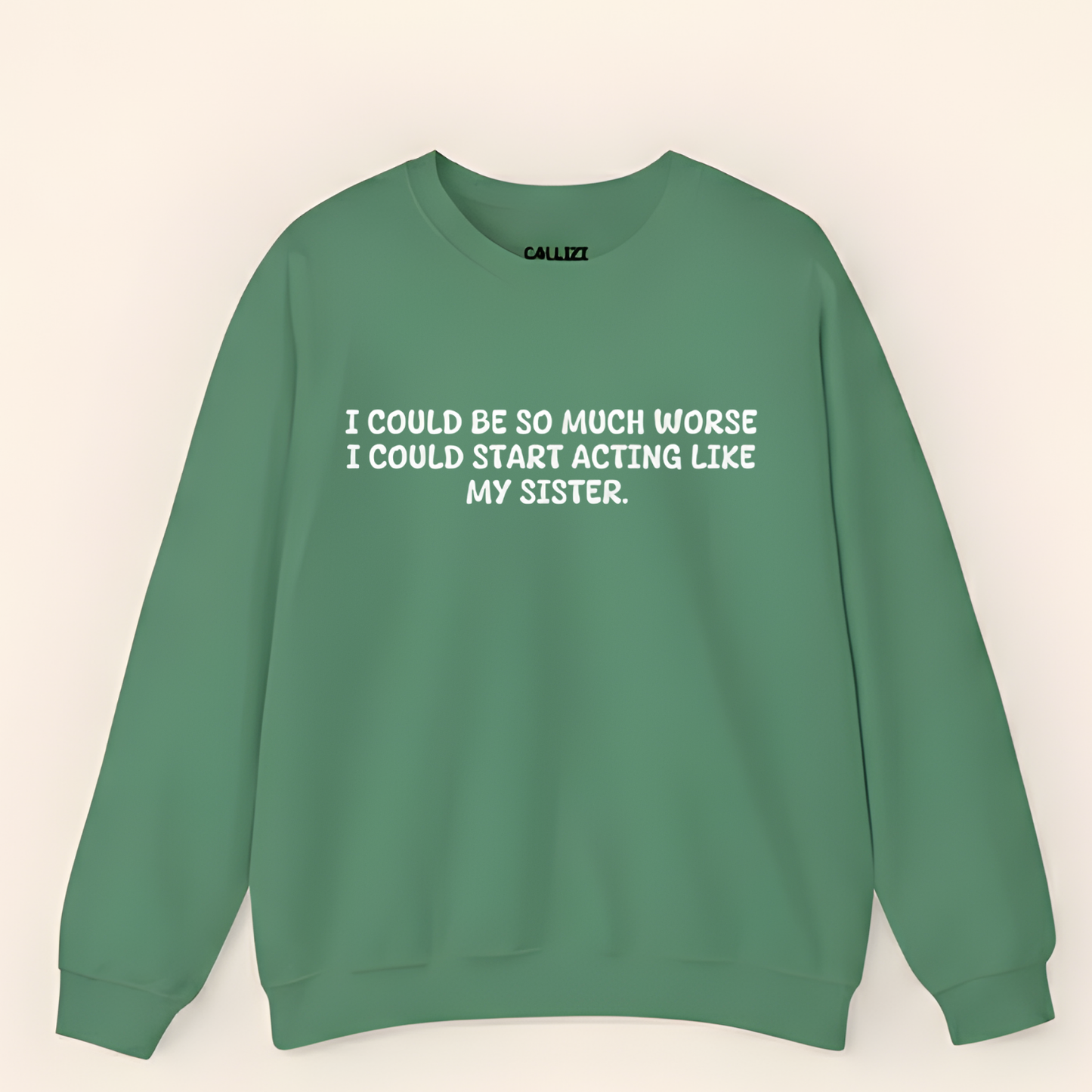 Acting Like My Sister Sweatshirt