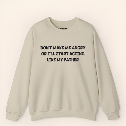 "Acting Like My Father" Funny Sarcastic Sweatshirt