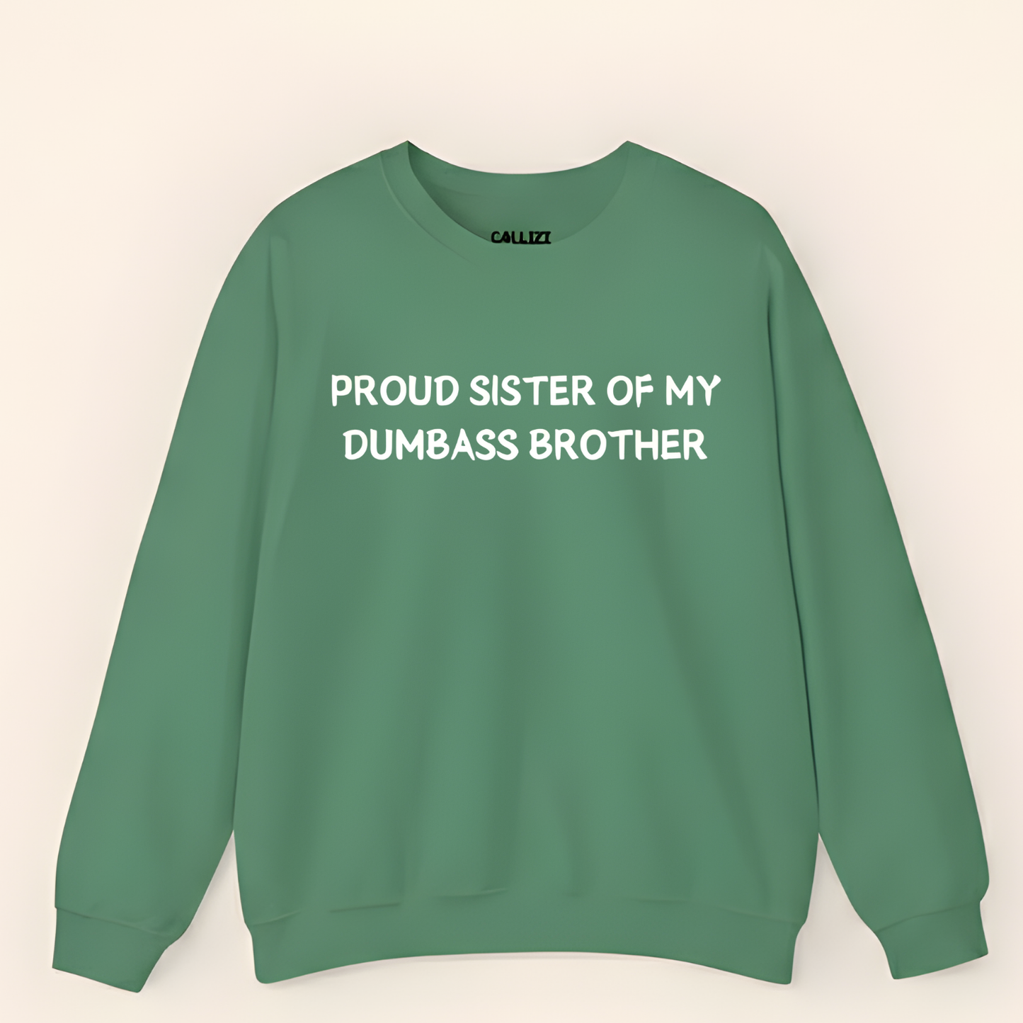 Proud Sister of My Dumbass Brother Sweatshirt