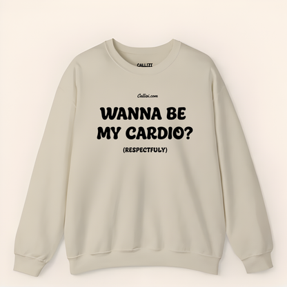 Unisex Graphic Sweatshirt - “Wanna Be My Cardio?