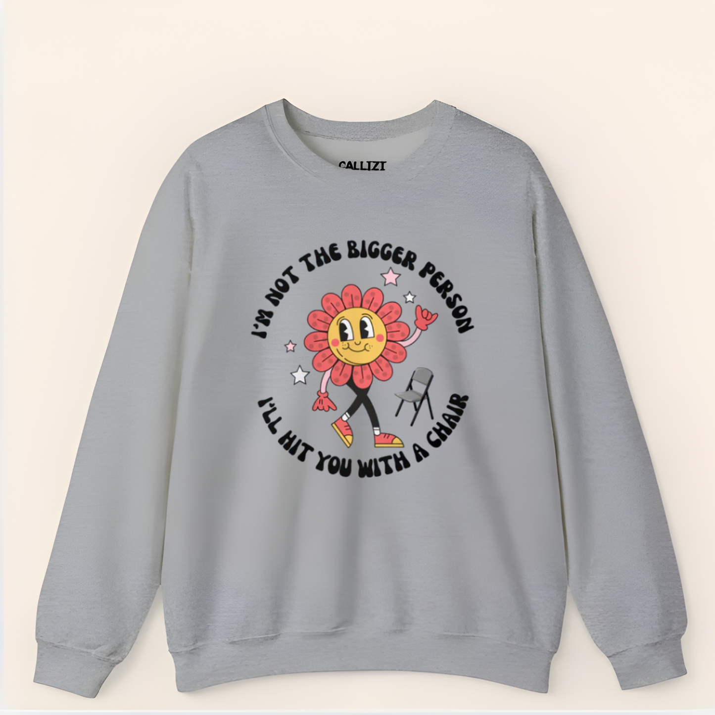 “Not The Bigger Person” Funny Retro Flower Sweatshirt