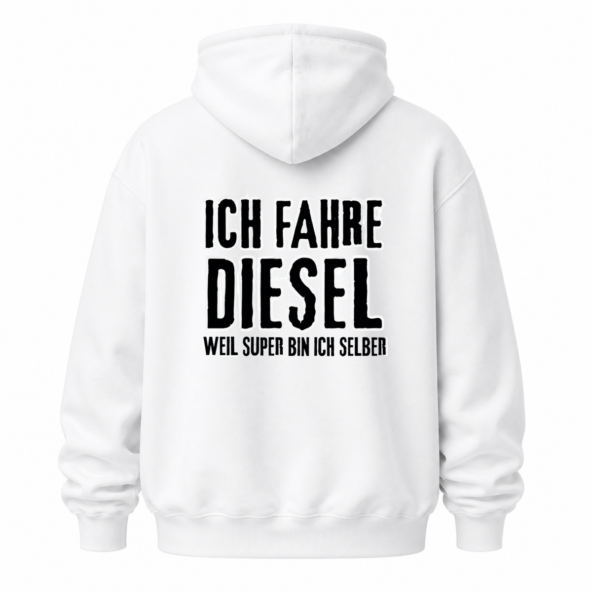 ICH FAHRE DIESEL – WEIL SUPER BIN ICH SELBER HOODIE (BACK PRINT)