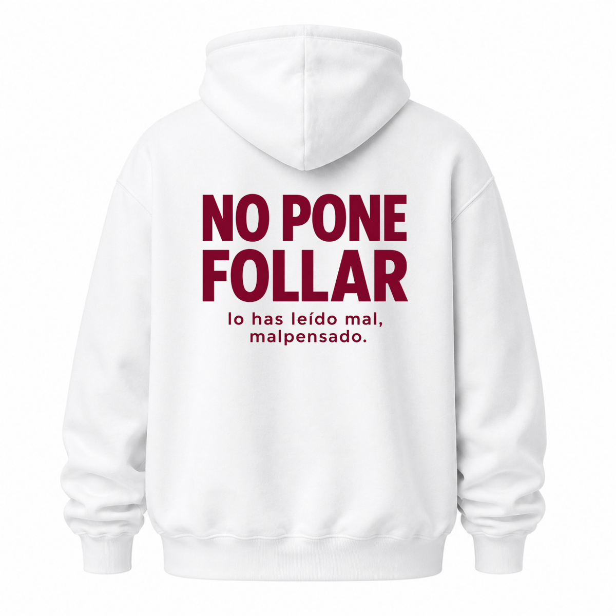 NO PONE FOLLAR HOODIE (BACK PRINT)