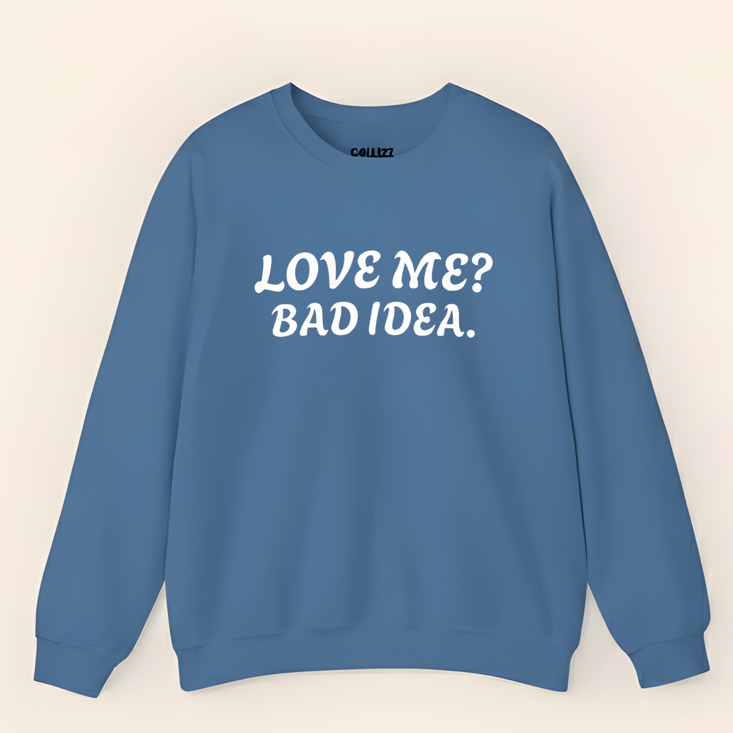 Sarcastic Love Quote Sweatshirt: "Bad Idea" Slogan