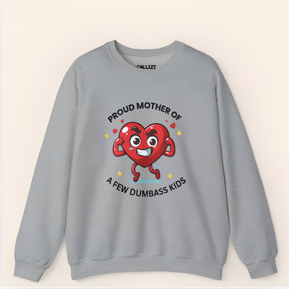 "Proud Mother of Dumbass Kids" Funny Mom Sweatshirt