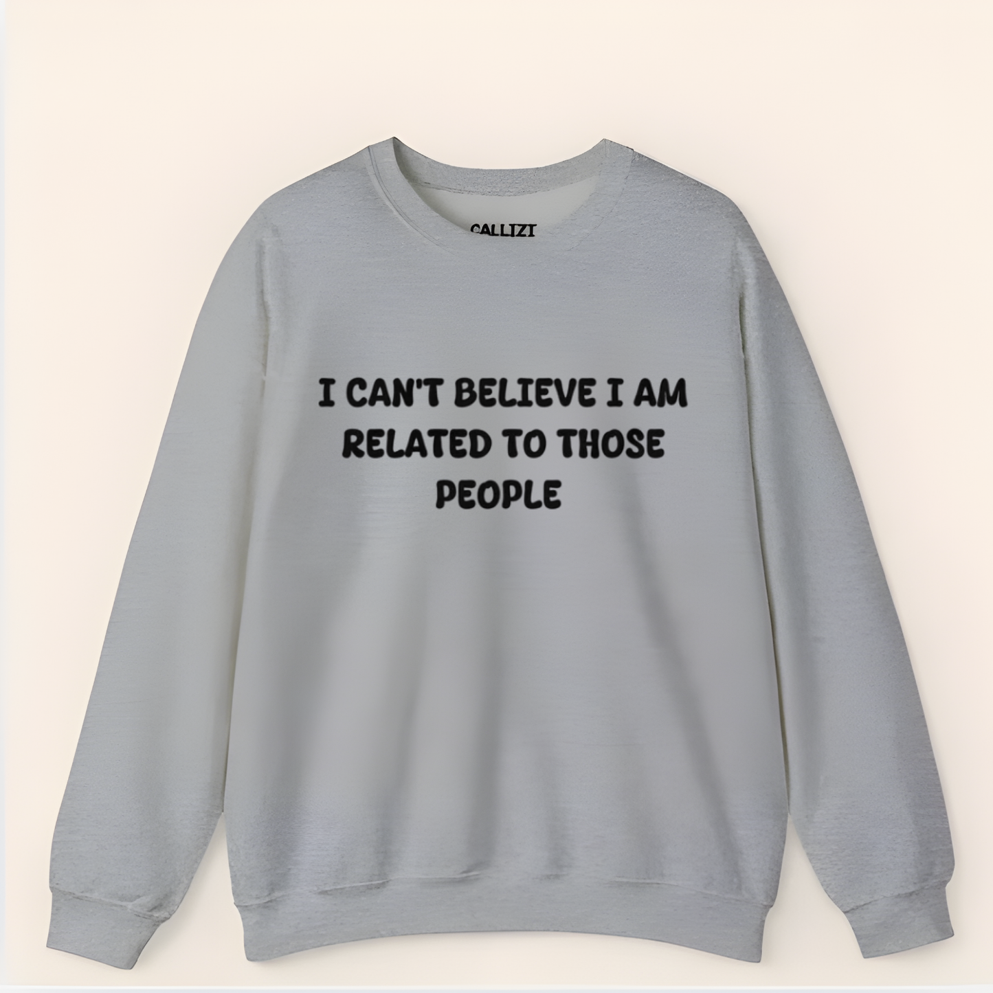 I can't believe I'm Realated to tthose people Crewneck Sweatshirt