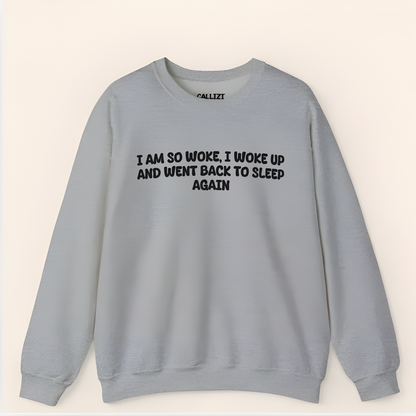 “So Woke I Went Back To Sleep” Funny Tired Sweatshirt