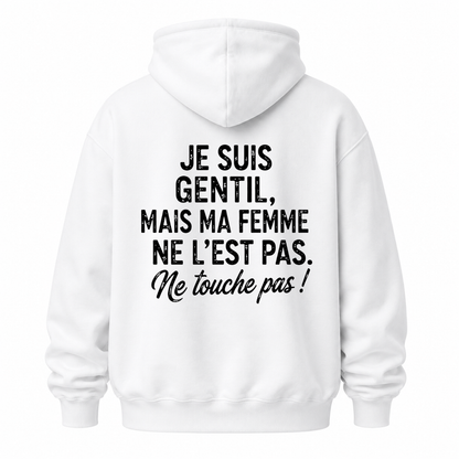 JE SUIS GENTIL, MAIS MA FEMME NE L’EST PAS HOODIE (BACK PRINT)