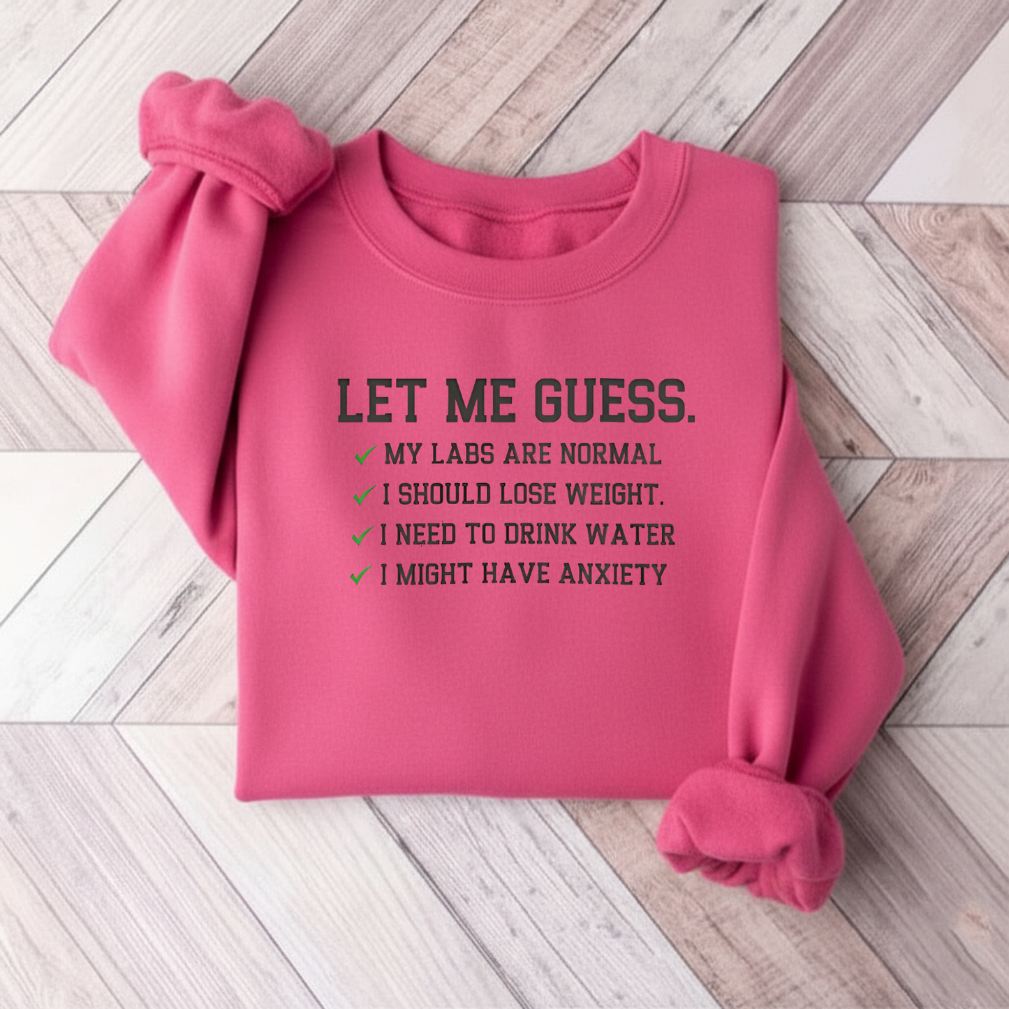 Let Me Guess Sweatshirt