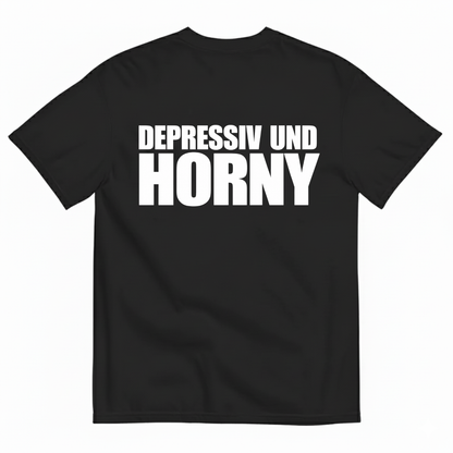 DEPRESSIV UND HORNY T-SHIRT (BACK PRINT)