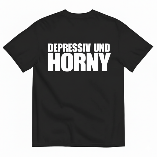 DEPRESSIV UND HORNY T-SHIRT (BACK PRINT)
