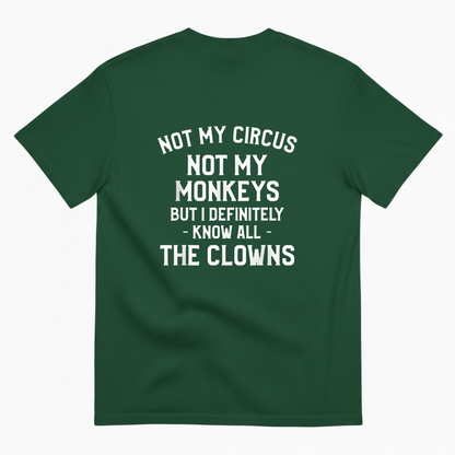 Not My Circus, Not My Monkeys T- SHIRT