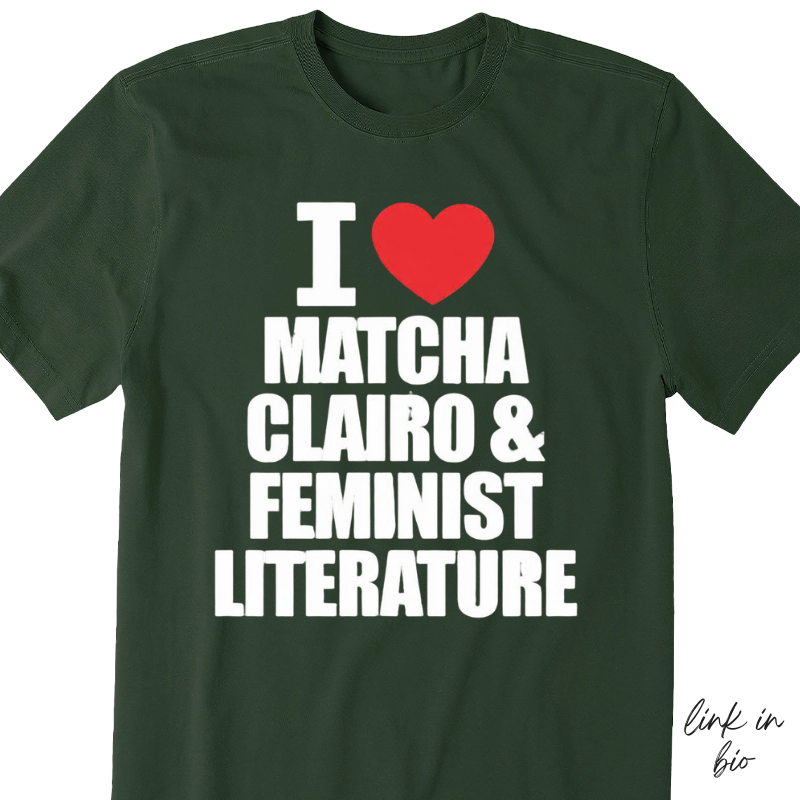 I Love Matcha Clairo Shirt