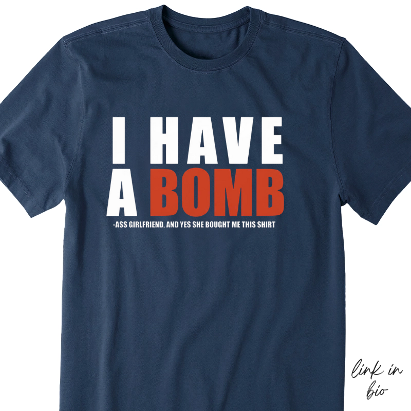 I Have A Bomb T-shirt