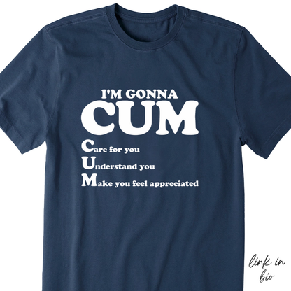 I'm Gonna CUM T-shirt