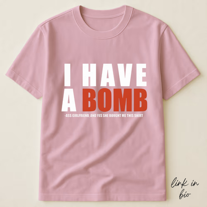 I Have A Bomb T-shirt
