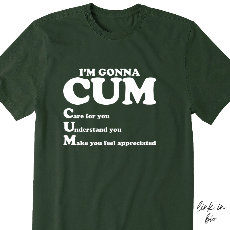 I'm Gonna CUM T-shirt