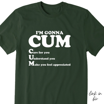 I'm Gonna CUM T-shirt