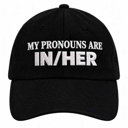 MY PRONOUNS ARE IN/HER - EMBROIDERED HAT