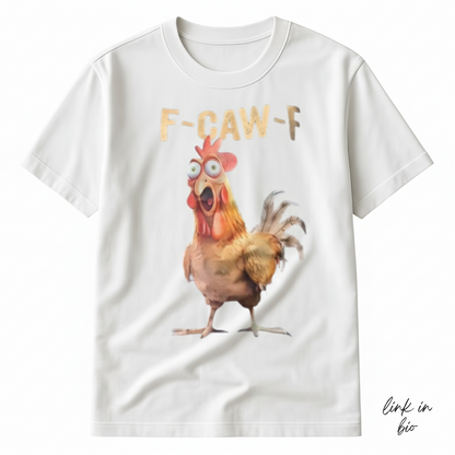 F Caw F T-shirt