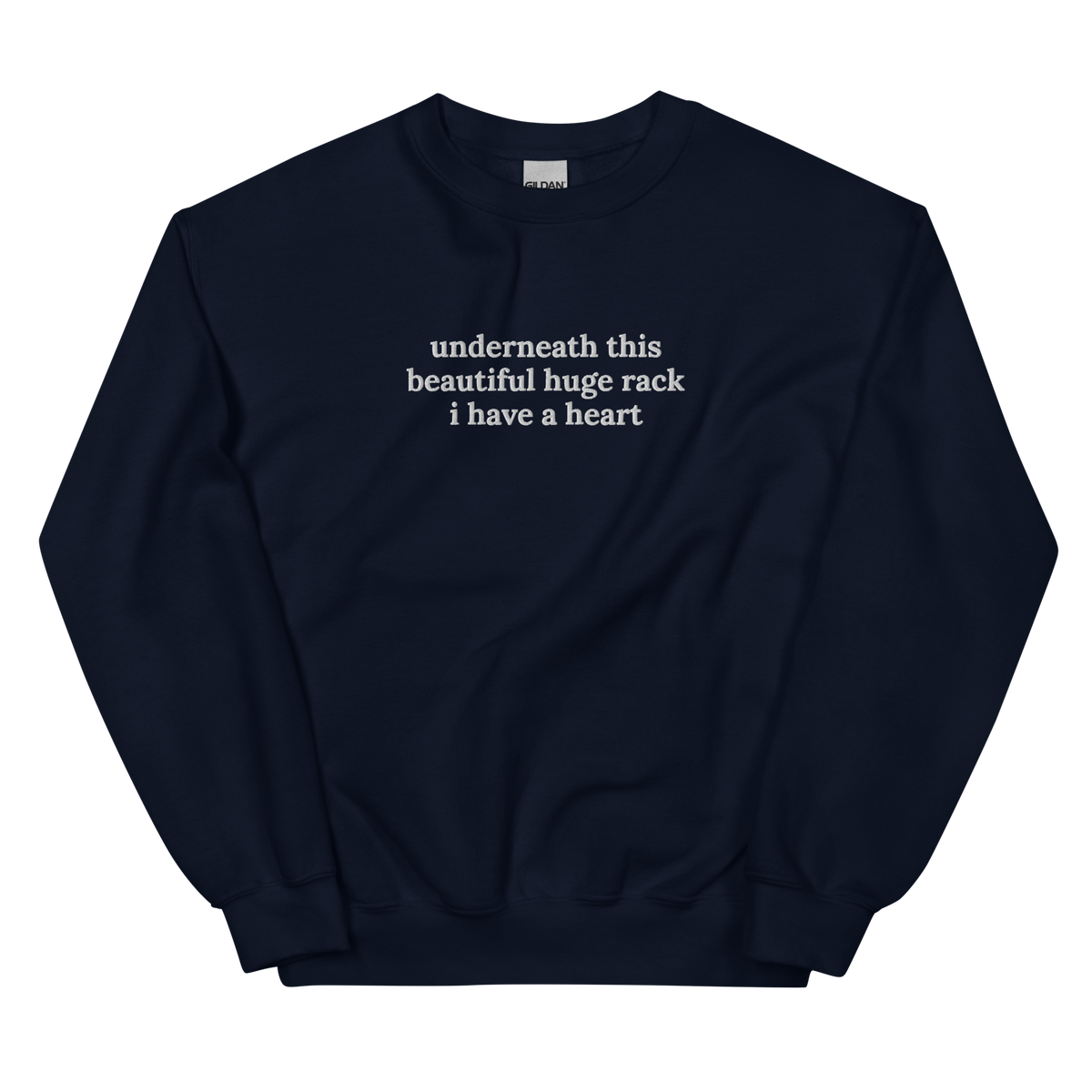 UNDERNEATH THIS BEAUTIFUL HUGE RACK I HAVE A HEART SWEATSHIRT (FRONT EMBROIDERY)