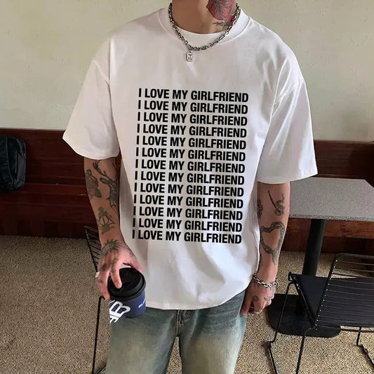 I LOVE MY GIRLFRIEND T- SHIRT (FRONT PRINT)
